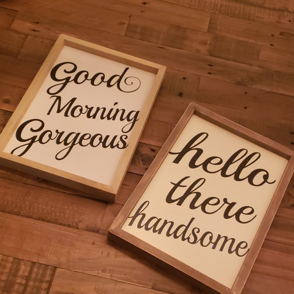 Hello Handsome, Good Morning Gorgeous Signs